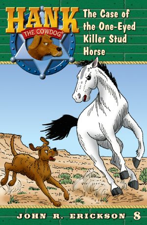 [Hank the Cowdog 08] • The Case of the One-Eyed Killer Stud Horse